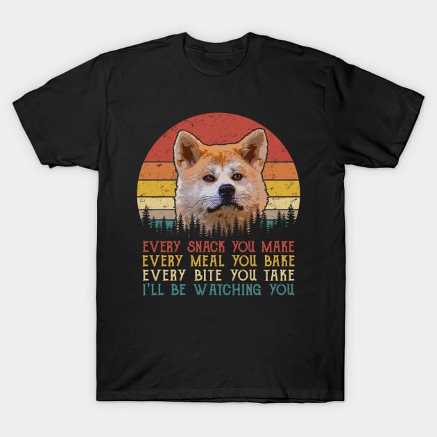 Retro Akita Every Snack You Make Every Meal You Bake T-Shirt by SportsSeason